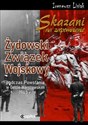 Skazani na zapomnienie Żydowski Związek Wojskowy podczas Powstania w Gettcie Warszawskim 1943 r. - Ireneusz Lisiak