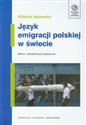 Język emigracji polskiej w świecie Bilans i perspektywy badawcze to buy in USA