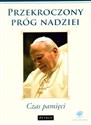 Przekroczony Próg Nadziei Czas pamięci - Polish Bookstore USA