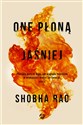 One płoną jaśniej - Shobha Rao