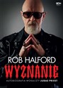 Rob Halford Wyznanie Autobiografia wokalisty Judas Priest - Rob Halford Bookshop