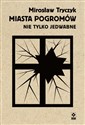 Miasta pogromów Nie tylko Jedwabne polish books in canada