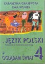 Oglądam świat 4 Język polski Podręcznik do kształcenia językowego Szkoła podstawowa - Katarzyna Grajewska, Ewa Wower