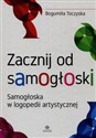 Zacznij od samogłoski Samogłoska w logopedii artystycznej - Bogumiła Toczyska