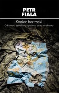 Koniec beztroski O Europie, demokracji i polityce, jakiej nie chcemy chicago polish bookstore