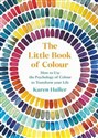 The Little Book of Colour - Karen Haller Canada Bookstore