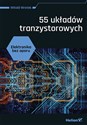 Elektronika bez oporu 55 układów tranzystorowych - Witold Wrotek