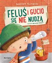 Feluś i Gucio się nie nudzą - Katarzyna Kozłowska books in polish