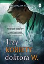 Trzy kobiety doktora W. books in polish