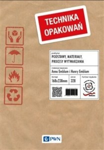 Technika opakowań Podstawy, materiały, procesy wytwarzania bookstore