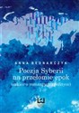 Poezja Syberii na przełomie epok szkice o romantyce i polityce polish books in canada