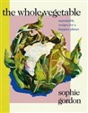 The Whole Vegetable - Sophie Gordon polish books in canada
