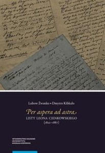 Per aspera ad astra Listy Leona Cienkowskiego (1822-1887)  books in polish