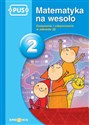 PUS Matematyka na wesoło 2 Dodawanie i odejmowanie w zakresie 20 - Jadwiga Dejko