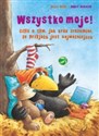 Wszystko moje! Czyli o tym, jak kruk zrozumiał, że przyjaźń jest najważniejsza books in polish