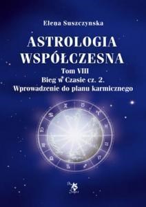 Astrologia współczesna Tom VIII Bieg w czasie cz. 2 / Ars scripti Wprowadzenie do planu karmicznego. pl online bookstore