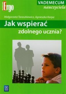 Jak wspierać zdolnego ucznia? Vademecum nauczyciela 