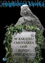 W zakątku cmentarza czyli koniec wieczności - Polish Bookstore USA