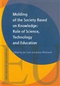 Molding of the Society Based on Knowledge: Role of Science, technology and Education bookstore