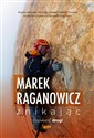 Znikając Opowieść drogi - Marek Raganowicz