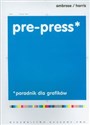 Pre press Poradnik dla grafików - Gavin Ambrose, Paul Harris Canada Bookstore