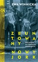 Zbuntowany Nowy Jork Wolność w czasach prohibicji - Polish Bookstore USA