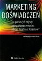 Marketing doświadczeń Jak poruszyć zmysły, zaangażować emocje, zdobyć lojalność klientów? to buy in Canada