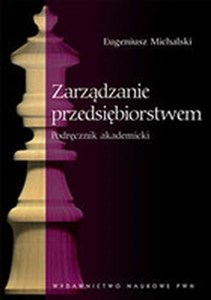 Zarządzanie przedsiębiorstwem Podręcznik akademicki - Polish Bookstore USA