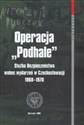 Operacja Podhale Służba Bezpieczeństwa wobec wydarzeń w Czechosłowacji 1968 - 1970 pl online bookstore