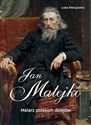 Jan Matejko. Malarz polskich dziejów  Canada Bookstore