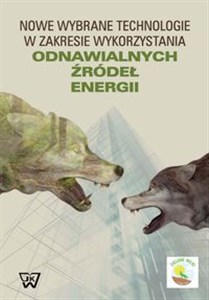 Nowe wybrane technologie w zakresie wykorzystania odnawialnych źródeł energii  polish books in canada