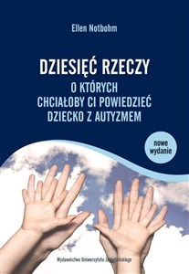 Dziesięć rzeczy o których chciałoby ci powiedzieć dziecko z autyzmem Polish bookstore