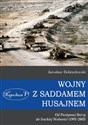 Wojny z Saddamem Husajnem od Pustynnej Burzy do Irackiej Wolności (1991-2003) buy polish books in Usa
