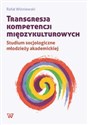 Transgresja kompetencji międzykulturowych Studium socjologiczne młodzieży akademickiej buy polish books in Usa