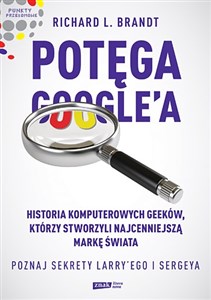 Potęga Google'a Poznaj sekrety Larry’ego i Sergeya Polish bookstore