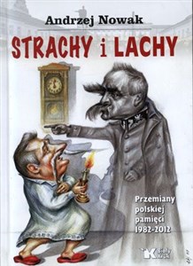 Strachy i Lachy Przemiany polskiej pamięci 1982-2012 buy polish books in Usa