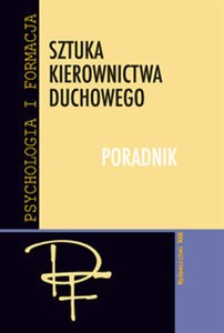 Sztuka kierownictwa duchowego Poradnik Polish Books Canada