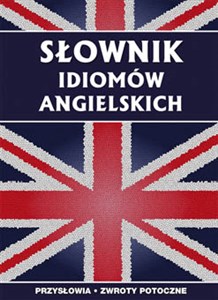 Słownik idiomów angielskich Przysłowia, zwroty potoczne polish books in canada