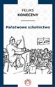 Państwowe szkolnictwo - Feliks Koneczny