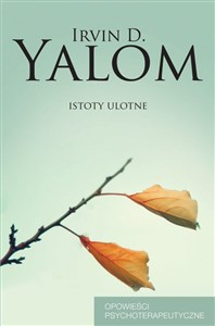 Istoty ulotne Opowieści psychoterapeutyczne Polish Books Canada