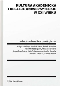 Kultura akademicka i relacje uniwersyteckie w XXI wieku books in polish