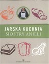 Jarska kuchnia siostry Anieli - Aniela Garecka