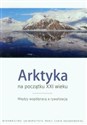 Arktyka na początku XXI wieku Między współpracą a rywalizacją buy polish books in Usa