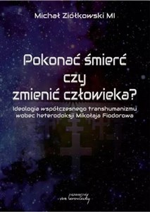 Pokonać śmierć czy zmienić człowieka? buy polish books in Usa