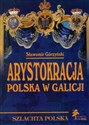 Arystokracja polska w Galicji Studium heraldyczno-genealogiczne chicago polish bookstore