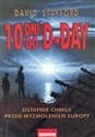 10 dni do D-Day Ostatnie chwile przed wyzwoleniem Europy Polish Books Canada