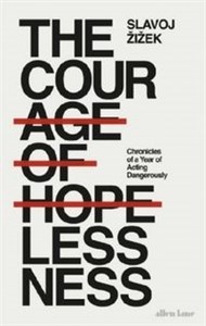 The Courage of Hopelessness Chronicles of a Year of Acting Dangerously Polish Books Canada