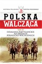 Polska Walcząca Tom 37 Działania patyzanckie na kresach północno-wschodnich Historia polskiego Państwa Podziemnego  