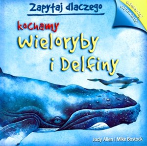 Zapytaj dlaczego kochamy wieloryby i delfiny Bookshop