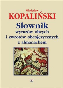 Słownik wyrazów obcych i zwrotów obcojęzycznych z almanachem  